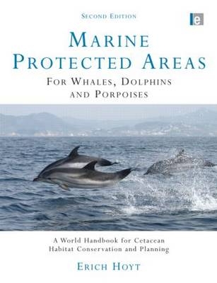 Marine Protected Areas for Whales, Dolphins and Porpoises - Erich Hoyt