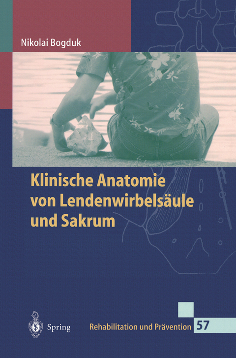 Klinische Anatomie von Lendenwirbelsäule und Sakrum - Nikolai Bogduk