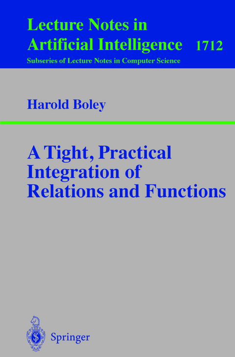 A Tight, Practical Integration of Relations and Functions - Harold Boley