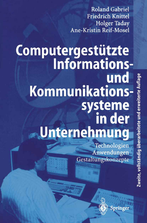 Computergestützte Informations- und Kommunikationssysteme in der Unternehmung - Roland Gabriel, Friedrich Knittel, Holger Taday, Ane-Kristin Reif-Mosel