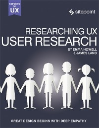 Researching UX: User Research - James Lang, Emma Howell