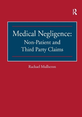 Medical Negligence: Non-Patient and Third Party Claims - Rachael Mulheron