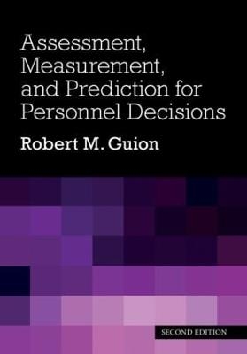 Assessment, Measurement, and Prediction for Personnel Decisions - Robert M. Guion