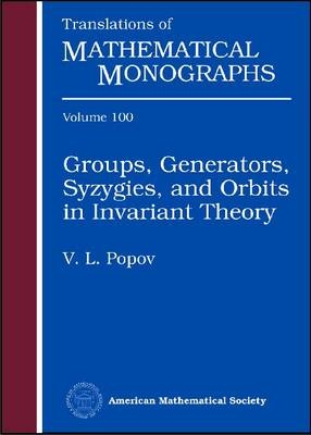 Groups, Generators, Syzygies, and Orbits in Invariant Theory - V. L. Popov