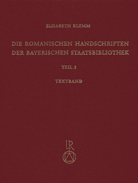 Die romanischen Handschriften der Bayerischen Staatsbibliothek - Elisabeth Klemm