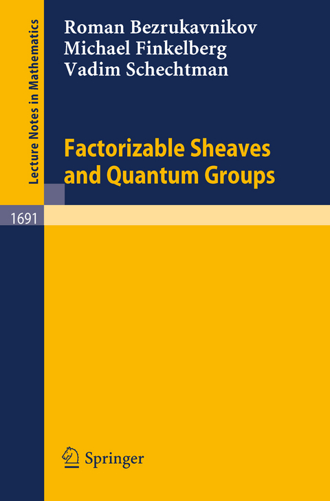 Factorizable Sheaves and Quantum Groups - Roman Bezrukavnikov, Michael Finkelberg, Vadim Schechtman