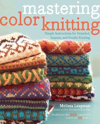 Mastering Color Knitting - M Leapman