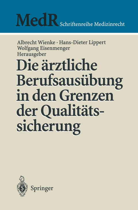 Die ärztliche Berufsausübung in den Grenzen der Qualitätssicherung - 