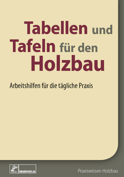 Tabellen und Tafeln für den Holzbau