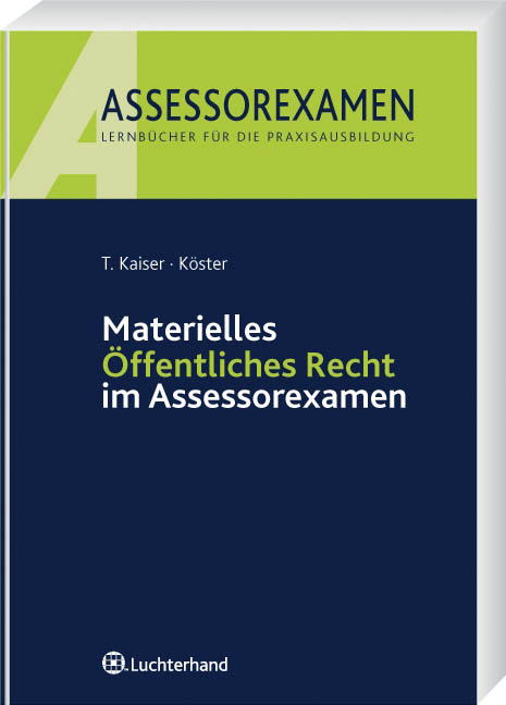 Materielles Öffentliches Recht im Assessorexamen - Torsten Kaiser, Thomas Köster