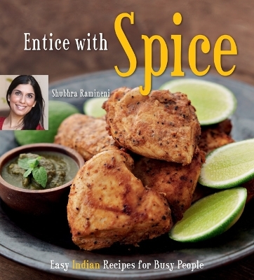 Entice With Spice - Shubhra Ramineni