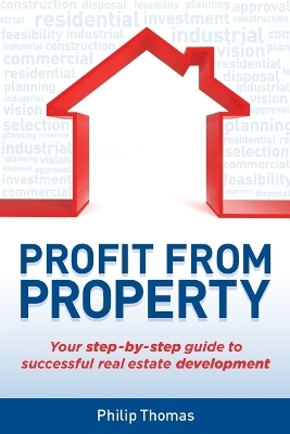 Profit from Property - Philip Thomas