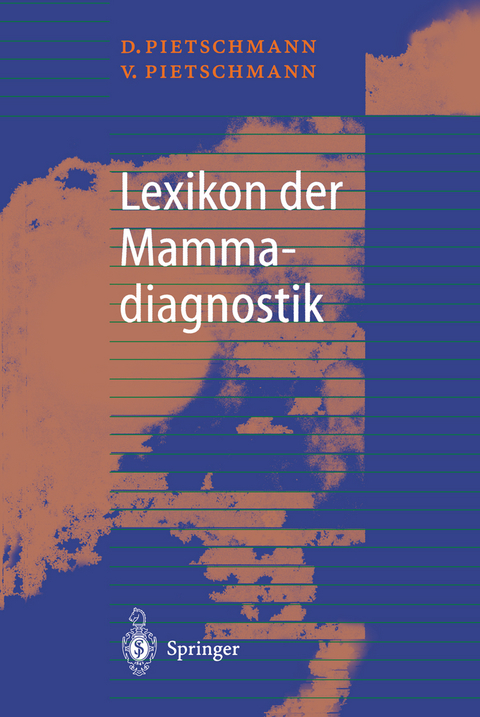 Lexikon der Mammadiagnostik - Diethard Pietschmann, Vera Pietschmann