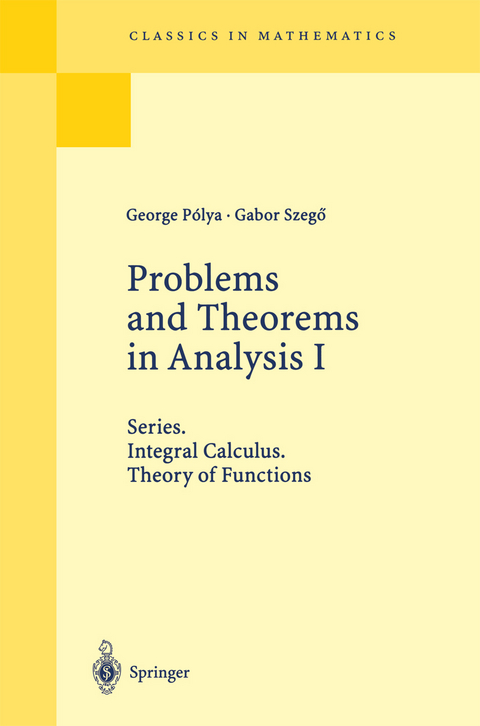 Problems and Theorems in Analysis I - George Polya, Gabor Szegö