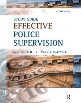 Effective Police Supervision STUDY GUIDE - Larry S. Miller