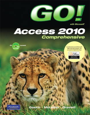 GO! with Microsoft Access 2010, Comprehensive - Shelley Gaskin, Nancy Graviett