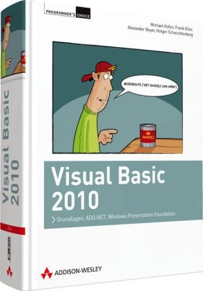 Visual Basic 2010 - Michael Kofler, Frank Eller, Alexander Beyer, Holger Schwichtenberg