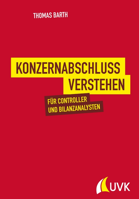 Konzernabschluss verstehen - Thomas Barth