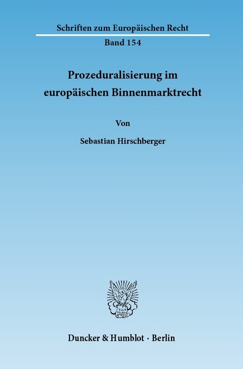 Prozeduralisierung im europäischen Binnenmarktrecht. - Sebastian Hirschberger