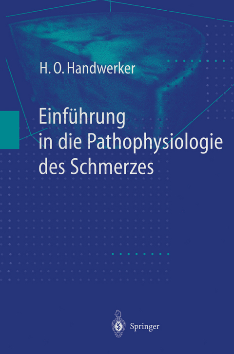 Einführung in die Pathophysiologie des Schmerzes - H.O. Handwerker