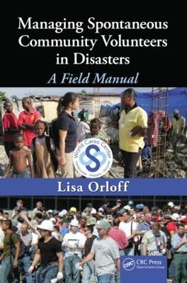 Managing Spontaneous Community Volunteers in Disasters - Lisa Orloff