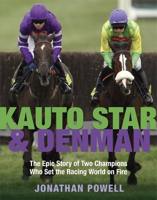 Kauto Star & Denman - Jonathan Powell