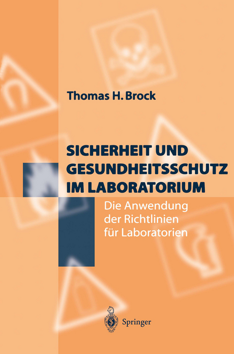 Sicherheit und Gesundheitsschutz im Laboratorium - Thomas H. Brock