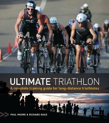 Ultimate Triathlon - Paul Moore, Richard Hoad