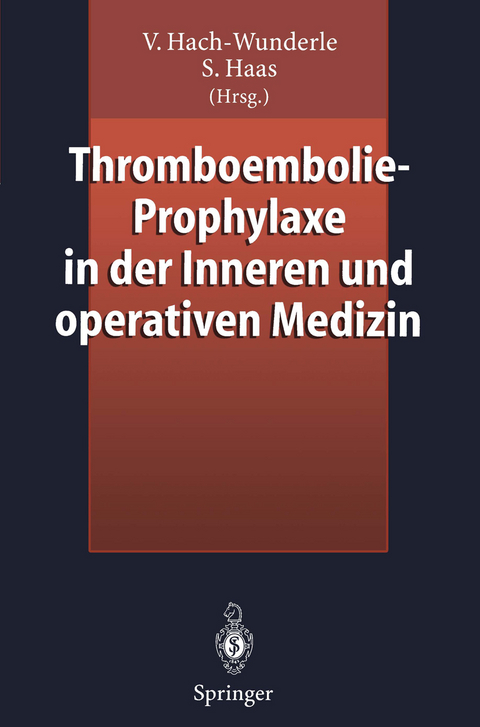 Thromboembolie-Prophylaxe in der Inneren und operativen Medizin - 