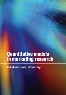 Quantitative Models in Marketing Research - Philip Hans Franses, Richard Paap