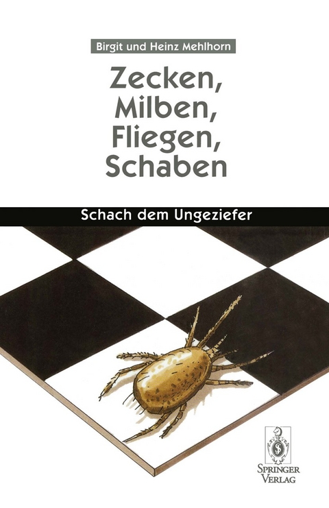 Zecken, Milben, Fliegen, Schaben - Birgit Mehlhorn, Heinz Mehlhorn