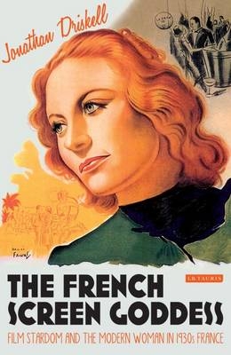 The French Screen Goddess -  Jonathan Driskell