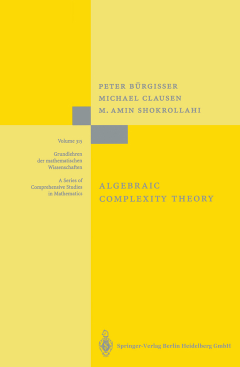 Algebraic Complexity Theory - Peter Bürgisser, Michael Clausen, Mohammad A. Shokrollahi