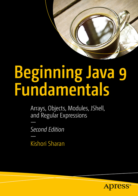 Beginning Java 9 Fundamentals -  Kishori Sharan