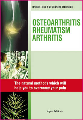 Osteoarthritis, Rheumatism, Arthritis - Dr. Max Tetau, Dr. Charlotte Tourmente