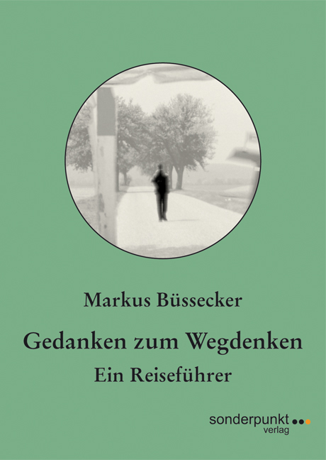 Gedanken zum Wegdenken - Markus Büssecker