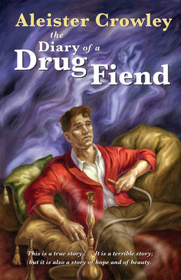 Diary of a Drug Fiend - Aleister Crowley