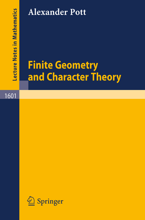 Finite Geometry and Character Theory - Alexander Pott