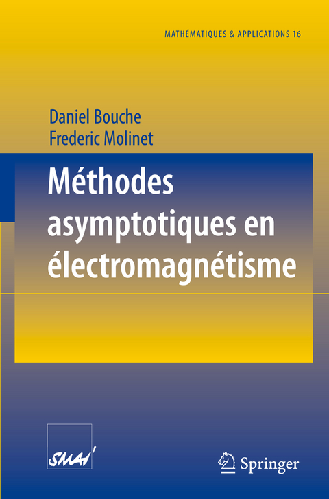 Méthodes asymptotiques en électromagnétisme - Daniel Bouche, Frederic Molinet