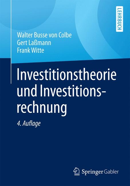 Investitionstheorie und Investitionsrechnung - Walther Busse von Colbe, Gert Laßmann, Frank Witte