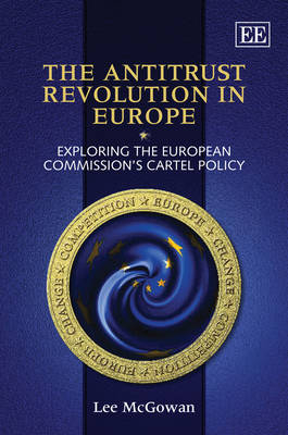 The Antitrust Revolution in Europe - Lee McGowan