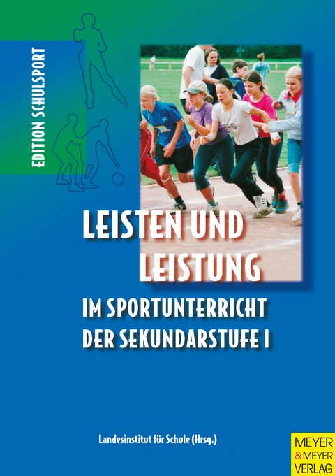 Leisten und Leistung im Sportunterricht der Sekundarstufe I - 