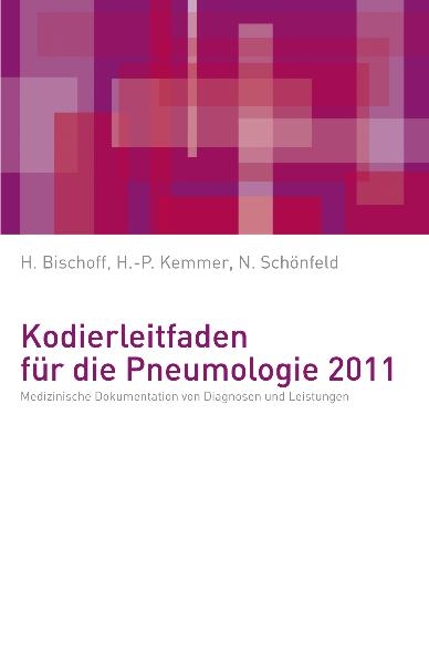 Kodierleitfaden für die Pneumologie 2011 - Helge Bischoff, Nicolas Schönfeld, Hans P Kemmer