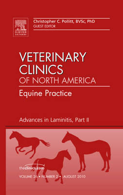 Advances in Laminitis, Part II, An Issue of Veterinary Clinics: Equine Practice - Christopher C. Pollitt