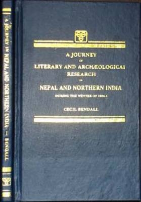 Journey of Literary and Archaeological Research in Nepal and Northern India - Cecil Bendall