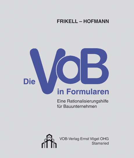 Die VOB in Formularen - Eckhard Frikell, Olaf Hofmann