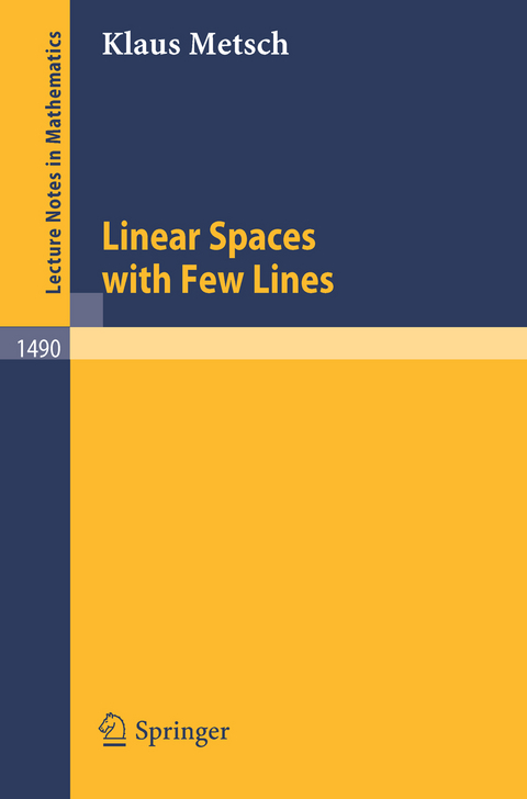 Linear Spaces with Few Lines - Klaus Metsch