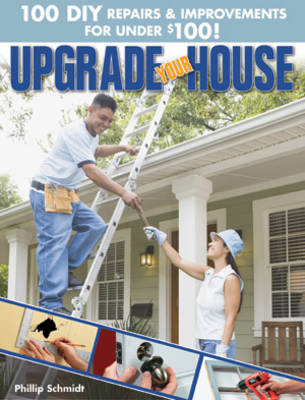 Upgrade Your House - Philip Schmidt