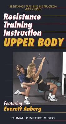 Resistance Training Instruction Video: Upper Body Ntsc -  Human Kinetics