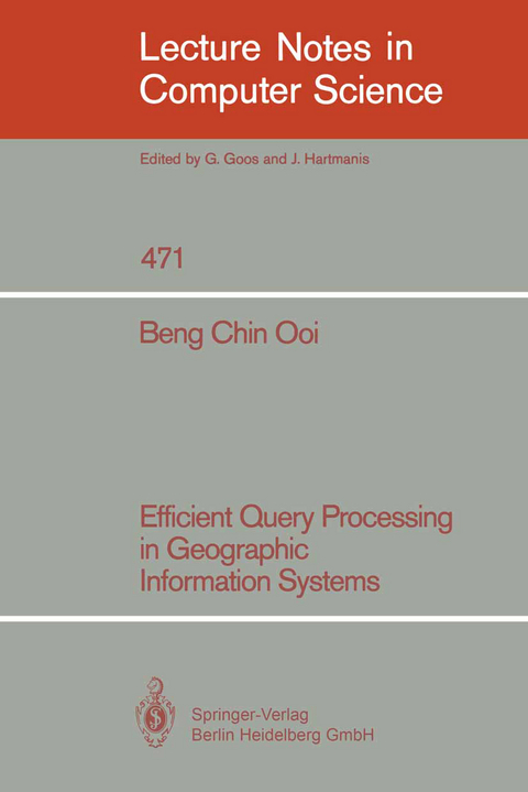 Efficient Query Processing in Geographic Information Systems - Beng Chin Ooi